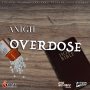 ANIGH - OVERDOSE - SINGLE #ITUNES 2/21/2020 @MALAKHIIRECORDS #APPLEMUSIC
