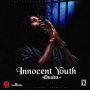 QUADA - INNOCENT YOUTH - SINGLE #ITUNES 2/14/2020 @DANERAYCHORDS @QUADAWELLBAD #APPLEMUSIC #SPOTIFYMUSIC