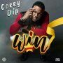 CORRY DIP - WIN - #APPLEMUSIC #SPOTIFY 3/1/2019 @KISKOHYPE @corrydip