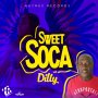 DILLY - SWEET SOCA - SINGLE #ITUNES 1/12/18 @HaynesRecords1