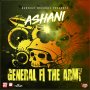 ASHANI - GENERAL FI THE ARMY - SINGLE #ITUNES 4/13/18 @BurnOutRecords