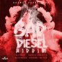 VARIOUS ARTISTS - BAD DIESEL RIDDIM #ITUNES 1/25/19 