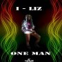 I - LIZ - ONE MAN - SINGLE #ITUNES 4/6/2018 @BROJAHTOSH