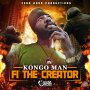 KONGO MAN - FI THE CREATOR #APPLEMUSIC #SPOTIFY 1/25/2019 @Cenabossproduc1  