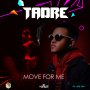 TADRE - MOVE FOR ME - SINGLE #ITUNES 6/29/2018 @NYZEBOXxMUSIC