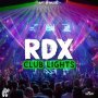 RDX - CLUB LIGHTS - SINGLE #ITUNES 4/26/19 @rdxmusic
