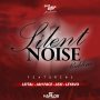 VARIOUS ARTIST - SILENT NOISE RIDDIM - LEITAL, JAHFACE, LEXI, LEYAVO #ITUNES 3/9/2018
