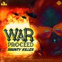 BOUNTY KILLER - WAR PROCEED - #ITUNES #SPOTIFY 6/1/2018  @GrungGaadZillA @JAZZYTJAMAICA 