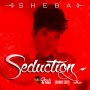 SHEBA - SEDUCTION (RADIO EDIT) - SINGLE #ITUNES 6/22/18