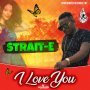 STRAIT- E - I LOVE YOU - SINGLE 7/13/2018