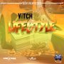 VITCH - LIFESTYLE - SINGLE #ITUNES 8/24/2018 @ITSVITCH #APPLEMUSIC #SPOTIFY  