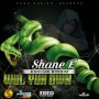 SHANE E - WUL YUH OWN - SINGLE #ITUNES 10/4/19