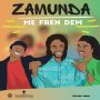 ZAMUNDA - ME FREN DEM - #APPPLEMUSIC #SPOTIFY 2/1/2019 @DAMEONGAYLE