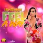 ISHAWNA - FEEL A WAY - SINGLE - #ITUNES 4/13/2018 @JONESAVEREC