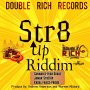 VARIOUS ARTISTS - STR8 UP RIDDIM #ITUNES 4/27/18 @doublerichrec