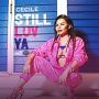 CECILE - STILL LUV YA #ITUNES #SPOTIFY 1/12/18 #PRE 12/29 @IAMTHECECILE @RICKYBLAZE 