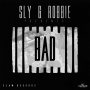 SLY & ROBBIE PRESENTS: BAD #ITUNES 11/3/17 #PREORDER 10/20/17 @SlyRobbieTaxi