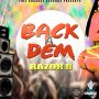 RAZOR B - BACK A DEM #ITUNES #SPOTIFY 3/12/2018 @therealrazorb @ZJDYMONDTFC 