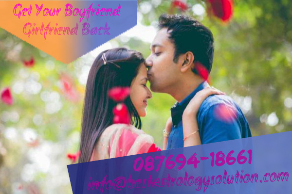 Get My Boyfriend Girlfriend Back By Astrology In India