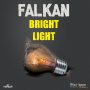 FALKAN - BRIGHT LIGHT - SINGLE #ITUNES 5/18/18