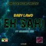 BABY LAWD FT. GRAMMY KID - EH SAH! - SINGLE #ITUNES 06/26/2020