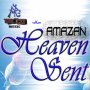 AMAZAN - HEAVEN SENT - SINGLE #ITUNES 12/8/17 @DreCoMusic1