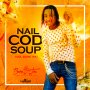 NAIL BORETRU - NAIL COD SOUP - SINGLE #ITUNES 11/3/17 @NailBoretru