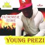 YOUNG PREZI - SUMMER TIME - SINGLE #ITUNES 2/9/18 @Juisic