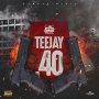 TEEJAY - 40 - SINGLE #ITUNES 5/1/2018 @damagemusiq