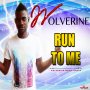 WOLVERINE - RUN TO ME - SINGLE #ITUNES 2/2/18 