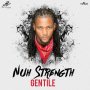 GENTILE - NUH STRENGTH - SINGLE #ITUNES 10/27/17 @zjice @gentile_21