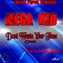 MEGA KID - DONT WASTE YOUR TIME - SINGLE #ITUNES 6/15/18