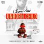 CHRONIC LAW - UNBORN CHILD - SINGLE #ITUNES 7/5/19