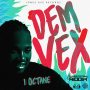 I OCTANE - DEM VEX #ITUNES #SPOTIFY 12/18 @Realioctane @JonesAveRecords @lenkey5star