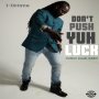 I OCTANE - DONT PUSH YUH LUCK - COTTON SWAB #ITUNES 12/1 #PRE 11/17 @DellyRanx @PMGJA @Realioctane 