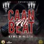 RYME MINISTA - CAAN AH BEAT - SINGLE #ITUNES 6/8/18 