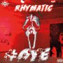 RHYMATIC - OYE - SINGLE #ITUNES 11/23/18 @SkyBad876