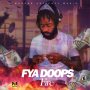 FYA DOOPS - FIRE - SINGLE #ITUNES 3/20/2020