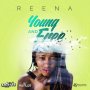 REENA - YOUNG AND FREE - SINGLE #ITUNES 9/22/17 @Queste_Pro