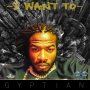 GYPTIAN - I WANT TO - SINGLE #ITUNES 1/26/18 @silverbirdsja @realgyptian