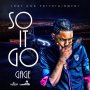 GAGE - SO IT GO - SINGLE #ITUNES 5/10/19
