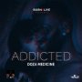 DOZA MEDICINE - ADDICTED - SINGLE #ITUNES 3/1/19