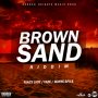 VARIOUS ARTISTS - BROWN SAND RIDDIM #ITUNES 4/20/18