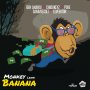 BEN ANANSI, PIXIE, CHIDOKEYZ, SAMMIECOLT & ELVEEKTOR - MONKEY LEAVE BANANA - SINGLE #ITUNES 3/2/18 @BaileyAlrick