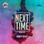 JAHBOY BAILEY - NEXT TIME RIDDIM (INSTRUMENTAL) - SINGLE #ITUNES 5/4/18 @BaileyAlrick