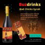 Chill and cheers to the weekend with Buzdrinks Bad Chicks Syrah!