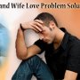 Husband Wife Problem Solutions Delhi