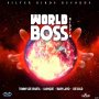 VARIOUS ARTISTS - WORLD BOSS RIDDIM - NEW RELEASE 8/17/2018 @TOMMYLEESPARTA  