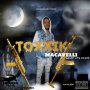 TOXXIK - MACAVELLI - SINGLE #ITUNES 10/9/2020 #SPOTIFY #ITUNES #TIDAL 