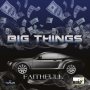 FAITHFULL - BIG THINGS - SINGLE #ITUNES 3/22/19